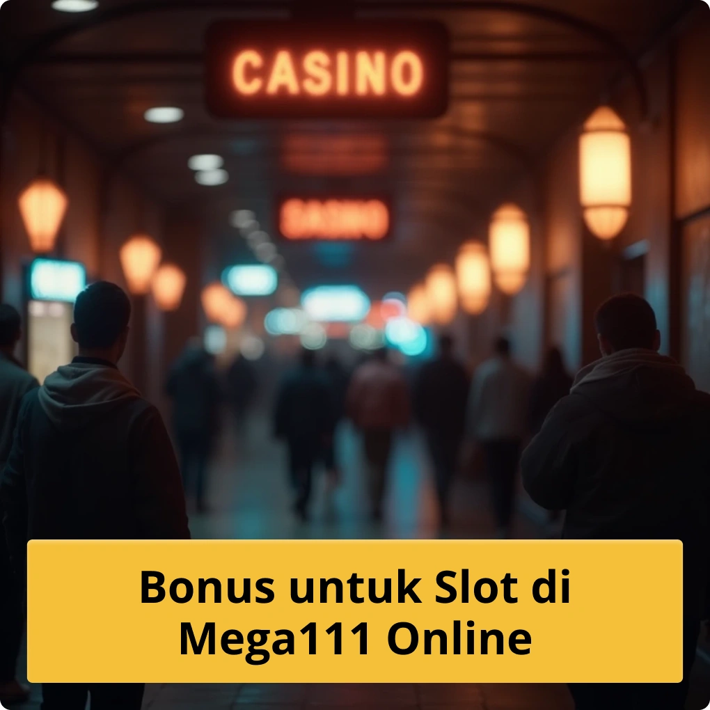 Bonus untuk Slot di Mega111 Online Bonus untuk Slot di Mega111